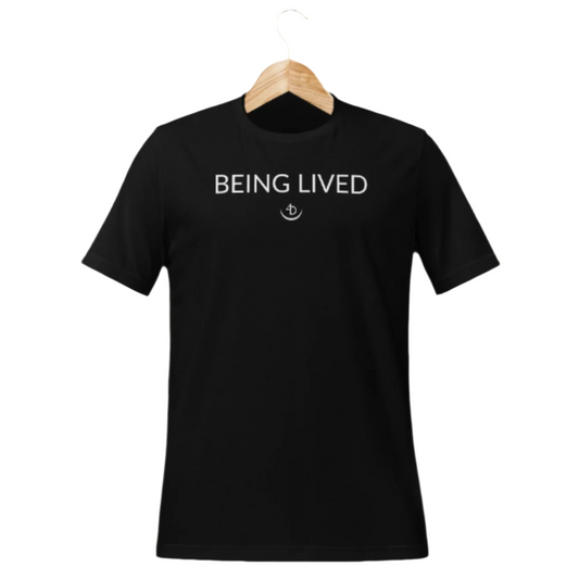 Being Lived - Unisex T-shirt