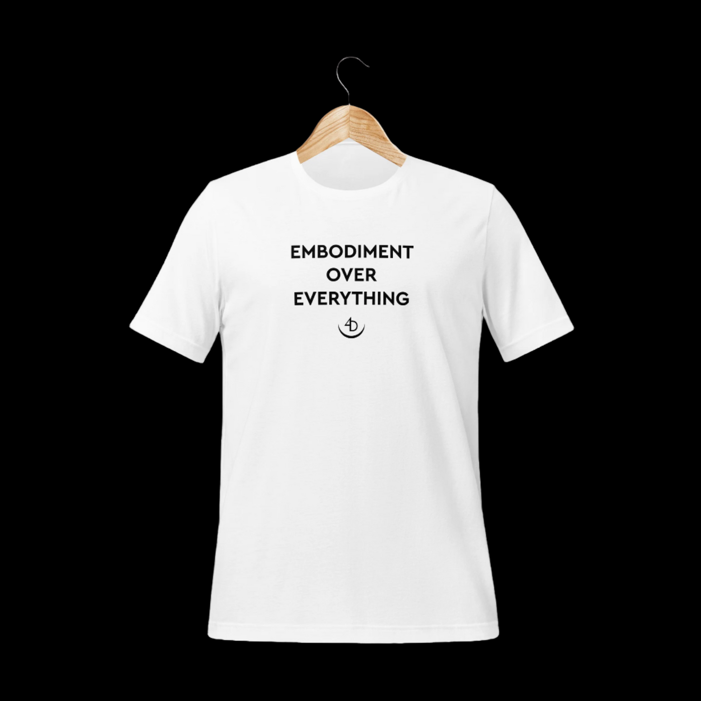 Embodiment Over Everything Tee