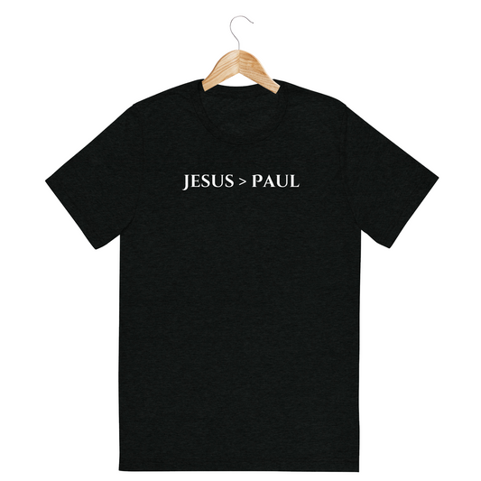 Jesus > Paul Tee