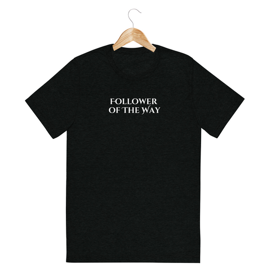 Follower of the Way Tee